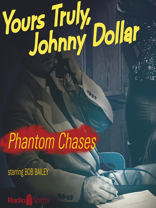 Title details for Johnny Dollar: Phantom Chases by Johnny Dollar - Available
